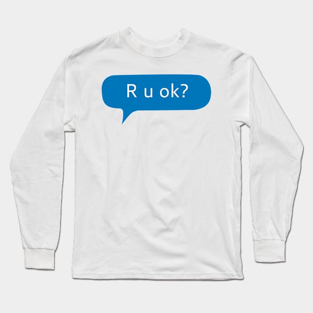 R u ok? Long Sleeve T-Shirt by WordFandom